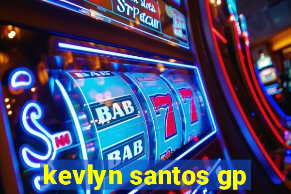 kevlyn santos gp